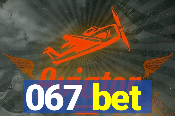 067 bet